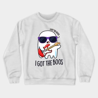 I Got The Boos Cute Halloween Music Ghost Pun Crewneck Sweatshirt